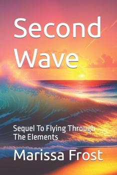 Paperback Second Wave: Sequel To Flying Through The Elements Book