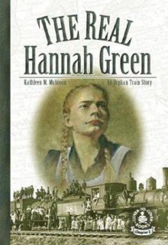 Library Binding The Real Hannah Green: An Orphan Train Story Book