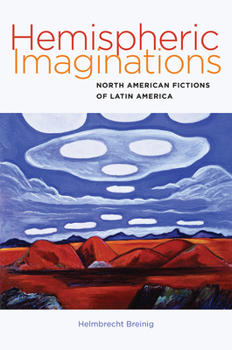 Hardcover Hemispheric Imaginations: North American Fictions of Latin America Book