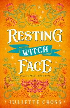 Resting Witch Face: Stay A Spell Book 5 - Book #5 of the Stay a Spell