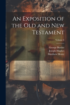 Paperback An Exposition of the Old and New Testament; Volume 6 Book