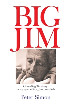 Paperback Big Jim: Crusading Territory Newspaper Editor, Jim Bowditch Book