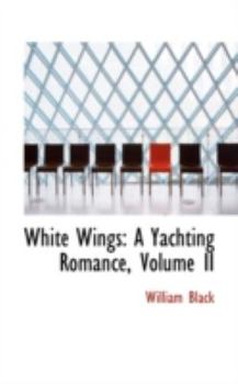 Hardcover White Wings: A Yachting Romance, Volume II Book