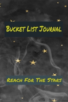 Bucket List Journal: Reach For The Stars Goal Setting