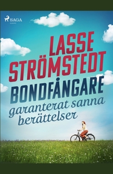 Paperback Bondfångare - garanterat sanna berättelser [Swedish] Book