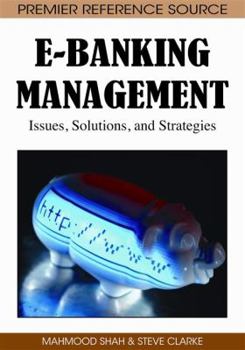 Hardcover E-Banking Management: Issues, Solutions, and Strategies Book