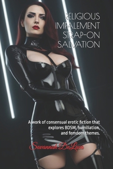 Paperback Religious Impalement Strap-On Salvation: A work of consensual erotic fiction that explores BDSM, humiliation, and femdom themes. Book