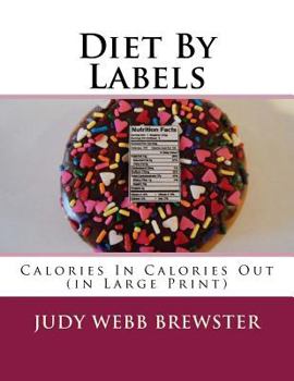 Paperback Diet By Labels: Calories In Calories Out (in Large Print) Book
