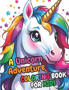 Paperback A Unicorn Adventure Coloring Book For Kids: 30 Fun High-Quality Illustrations, Stress Relief Book