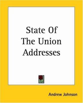 Paperback State of the Union Addresses of Andrew Johnson Book