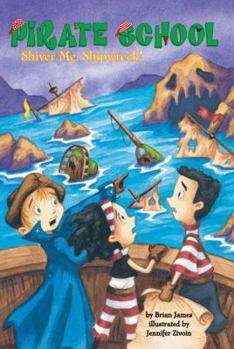 Shiver Me, Shipwreck! #8 (Pirate School) - Book #8 of the Pirate School