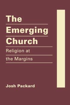 Hardcover The Emerging Church: Religion at the Margins Book