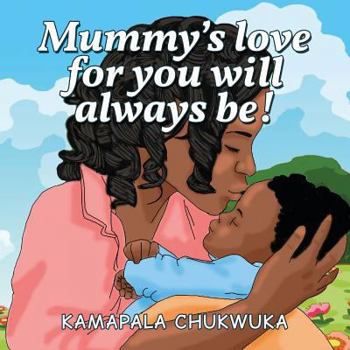 Paperback Mummy's love for you will always be! Book