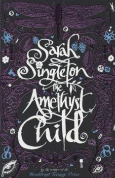 Paperback The Amethyst Child. Sarah Singleton Book