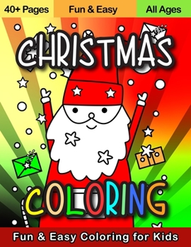 Paperback Christmas Coloring: Fun & Easy Christmas Coloring Book for Kids and Toddlers - Cute Gift Idea for All Girls & Boys in the Xmas Season Book