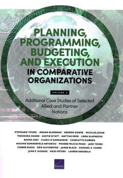 Paperback Planning, Programming, Budgeting, and Execution in Comparative Organizations: Additional Case Studies of Selected Allied and Partner Nations Book