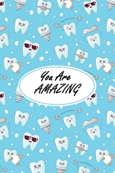 Paperback You Are AMAZING Dental Gift - Tooth Journal: dentist gift - dental hygenist gift - dental assistant gift - dental hygienist gift - dental hygiene gift Book