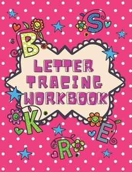 Paperback Letter Tracing Workbook: Alphabet Handwriting Practice. Preschool Writing Workbook For Kids Book