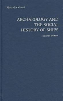 Hardcover Archaeology and the Social History of Ships, 2nd Edition Book