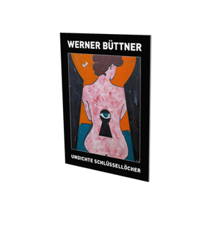 Paperback Werner Buettner: Undichte Schluesselloecher: Exhibition Catalogue Cfa Contemporary Fine Arts Berlin Book