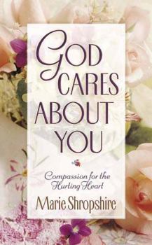 Paperback God Cares about You: Compassion for the Hurting Heart Book