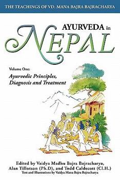 Paperback Ayurveda in Nepal: Volume One: Ayurvedic Principles, Diagnosis and Treatment Book