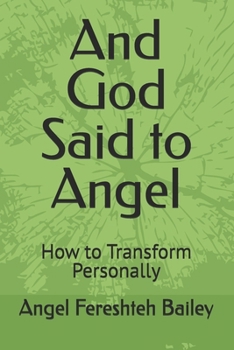 And God Said to Angel: How to Transform Personally