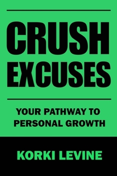 Paperback Crush Excuses: Your path to personal growth Book