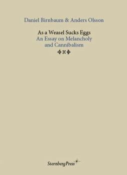 Paperback As A Weasel Sucks Eggs, An Essay on Melancholy and Cannibalism Book