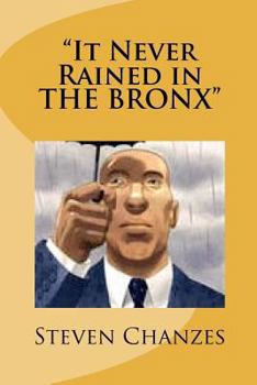 Paperback "It Never Rained in THE BRONX" Book