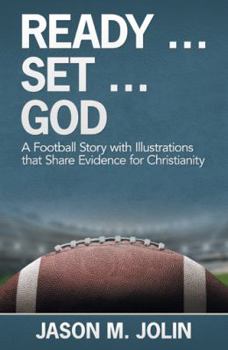Paperback Ready ... Set ... God: A Football Story with Illustrations That Share Evidence for Christianity Book