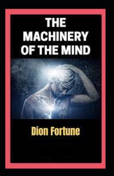 Paperback The Machinery of the Mind Illustrated Edition Book