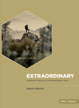 Paperback Extraordinary - Teen Bible Study Book: Ordinary People. Extraordinary God. Book