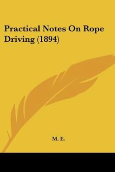 Practical Notes on Rope Driving