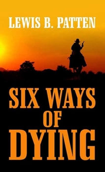 Library Binding Six Ways of Dying [Large Print] Book