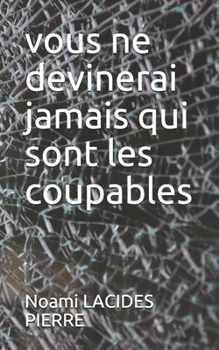 Paperback vous ne devinerai jamais qui sont les coupables [French] Book