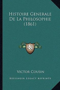 Histoire G�n�rale De La Philosophie...