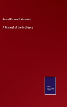 Hardcover A Manual of the Mollusca Book