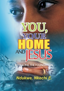 Paperback You, Your Home and Jesus: Retracing the Foundation Book