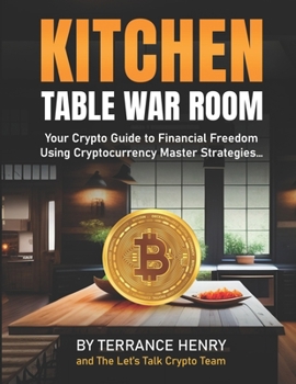 Paperback Kitchen Table War Room: Your Crypto Guide to Financial Freedom, Using Cryptocurrency Master Strategies Book