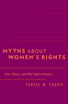 Hardcover Myths about Women's Rights: How, Where, and Why Rights Advance Book