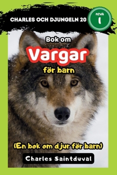 Charles och djungeln 20: Bok om vargar för barn (En bok om djur för barn) (Swedish Edition)