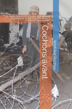 Paperback Cochons avant: Une histoire passionnante de soldats allemands et de leurs aventures sur le front de l'Est pendant la Seconde Guerre mondiale. [French] Book