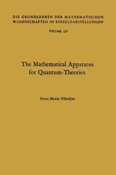 Paperback The Mathematical Apparatus for Quantum-Theories: Based on the Theory of Boolean Lattices Book