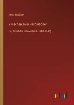 Paperback Zwischen zwei Revolutionen: Der Geist der Schinkelzeit (1789-1848) [German] Book