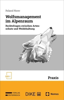 Paperback Wolfsmanagement Im Alpenraum: Rechtsfragen Zwischen Artenschutz Und Weidehaltung [German] Book
