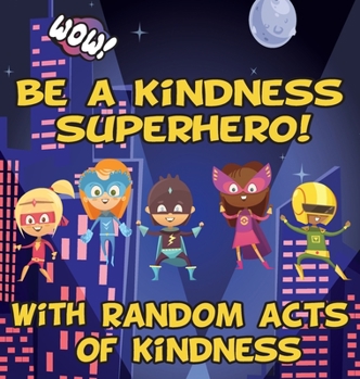 Hardcover Be a Kindness Superhero!: I am kind book for kids Book