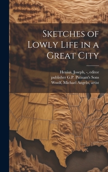 Hardcover Sketches of Lowly Life in a Great City Book