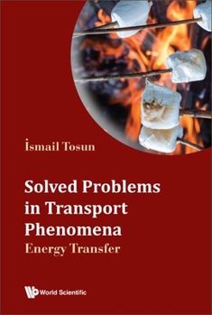 Hardcover Solved Problems in Transport Phenomena: Energy Transfer Book