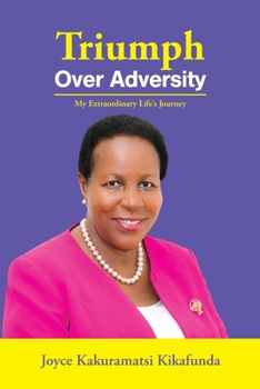 Paperback Triumph Over Adversity: My Extraordinary Life's Journey Book